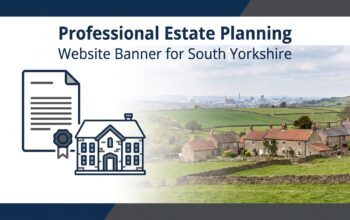 Estate planning guidance for families in South Yorkshire, covering Wills, LPAs, trusts, property, farms and Inheritance Tax.